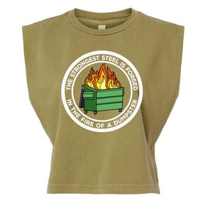 The Strongest Steel Is Forged In The Fire Of A Dumpster Garment-Dyed Women's Muscle Tee
