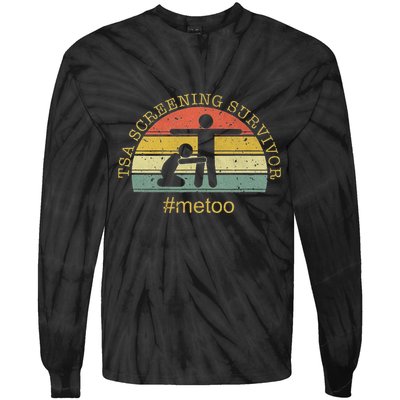 Tsa Screening Survivor Metoo Funny Humour Gag Adult Tie-Dye Long Sleeve Shirt