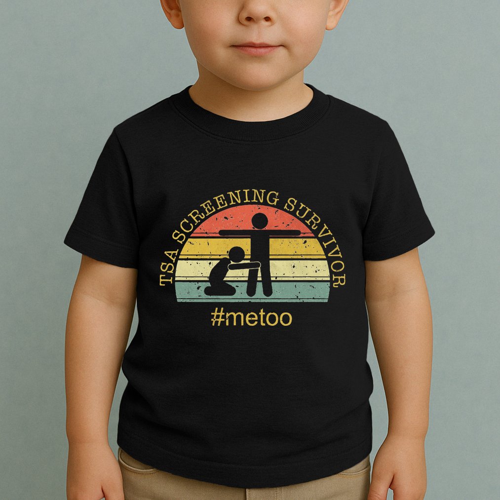 Tsa Screening Survivor Metoo Funny Humour Gag Adult Toddler T-Shirt