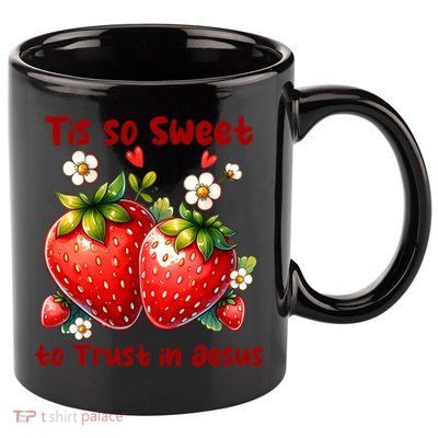 Tis So Sweet To Trust In Jesus 11oz C Handle Ceramic Mug