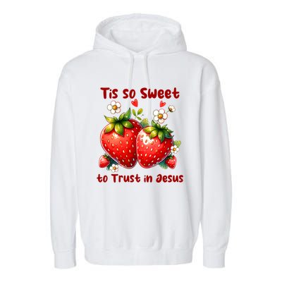 Tis So Sweet To Trust In Jesus Garment-Dyed Fleece Hoodie