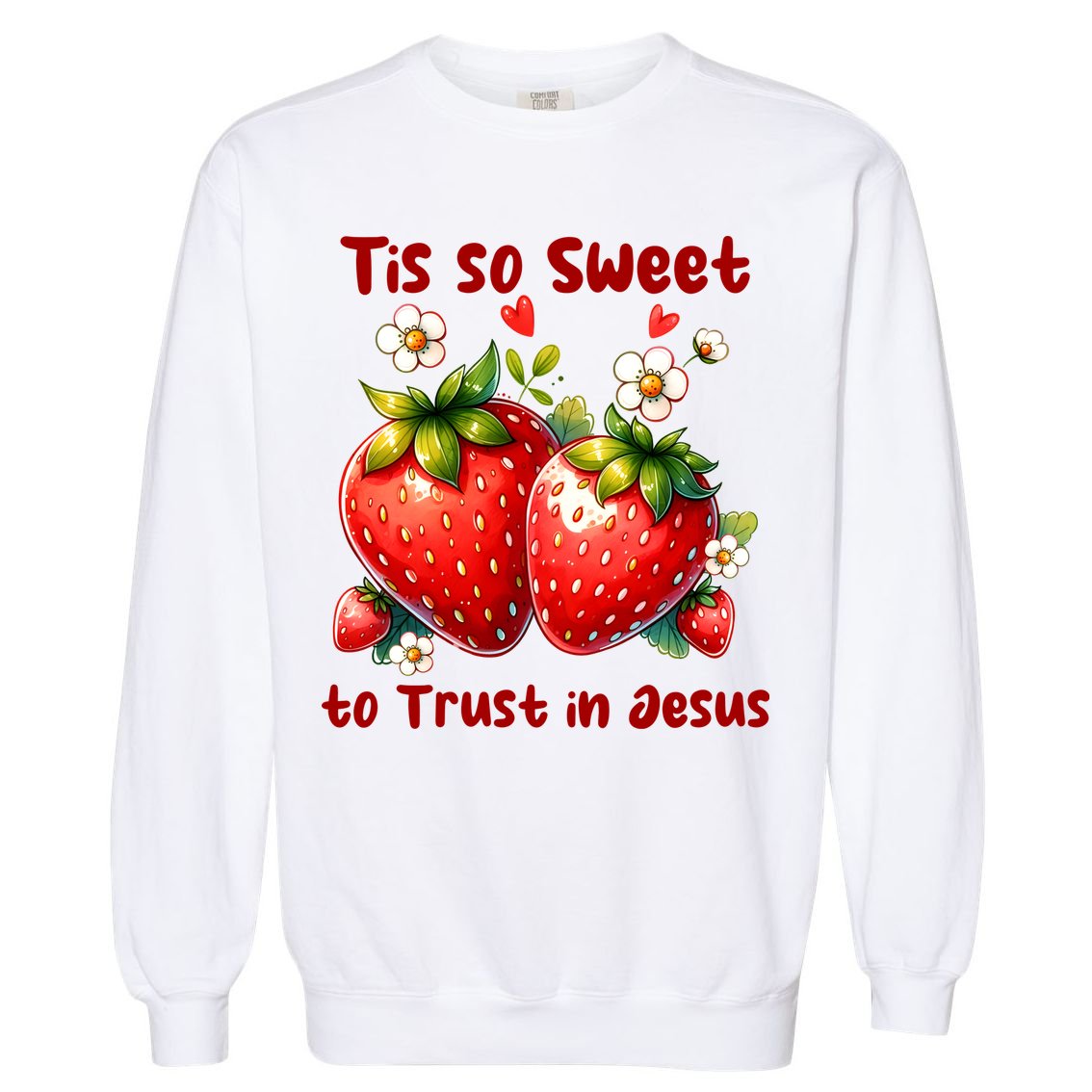 Tis So Sweet To Trust In Jesus Garment-Dyed Sweatshirt