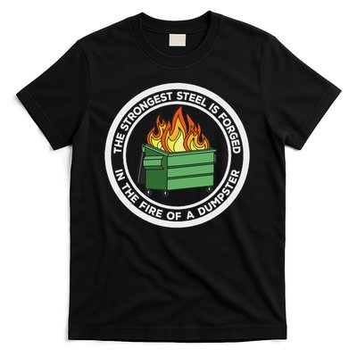 The Strongest Sl Is Forged In The Fire Of A Dumpster T-Shirt