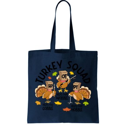 Turkey Squad Slp Ot Pt Help You Gobble Wobble Hobble Tote Bag