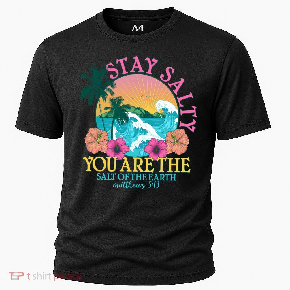 Tropical Stay Salty You Are The Salt Of The Earth Matthew 5 13 Cooling Performance Crew T-Shirt