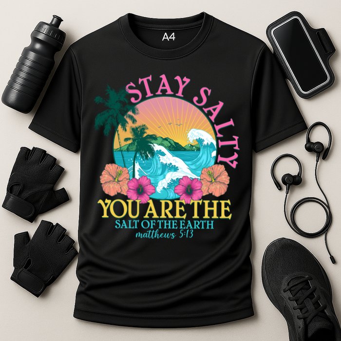Tropical Stay Salty You Are The Salt Of The Earth Matthew 5 13 Cooling Performance Crew T-Shirt