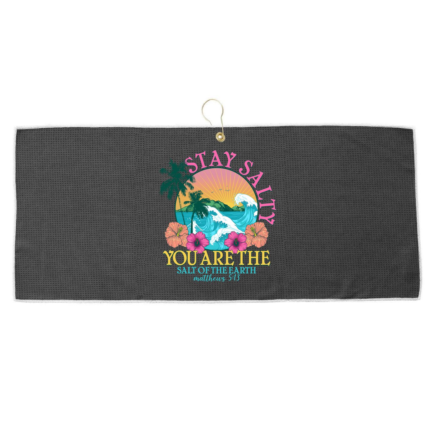 Tropical Stay Salty You Are The Salt Of The Earth Matthew 5 13 Large Microfiber Waffle Golf Towel