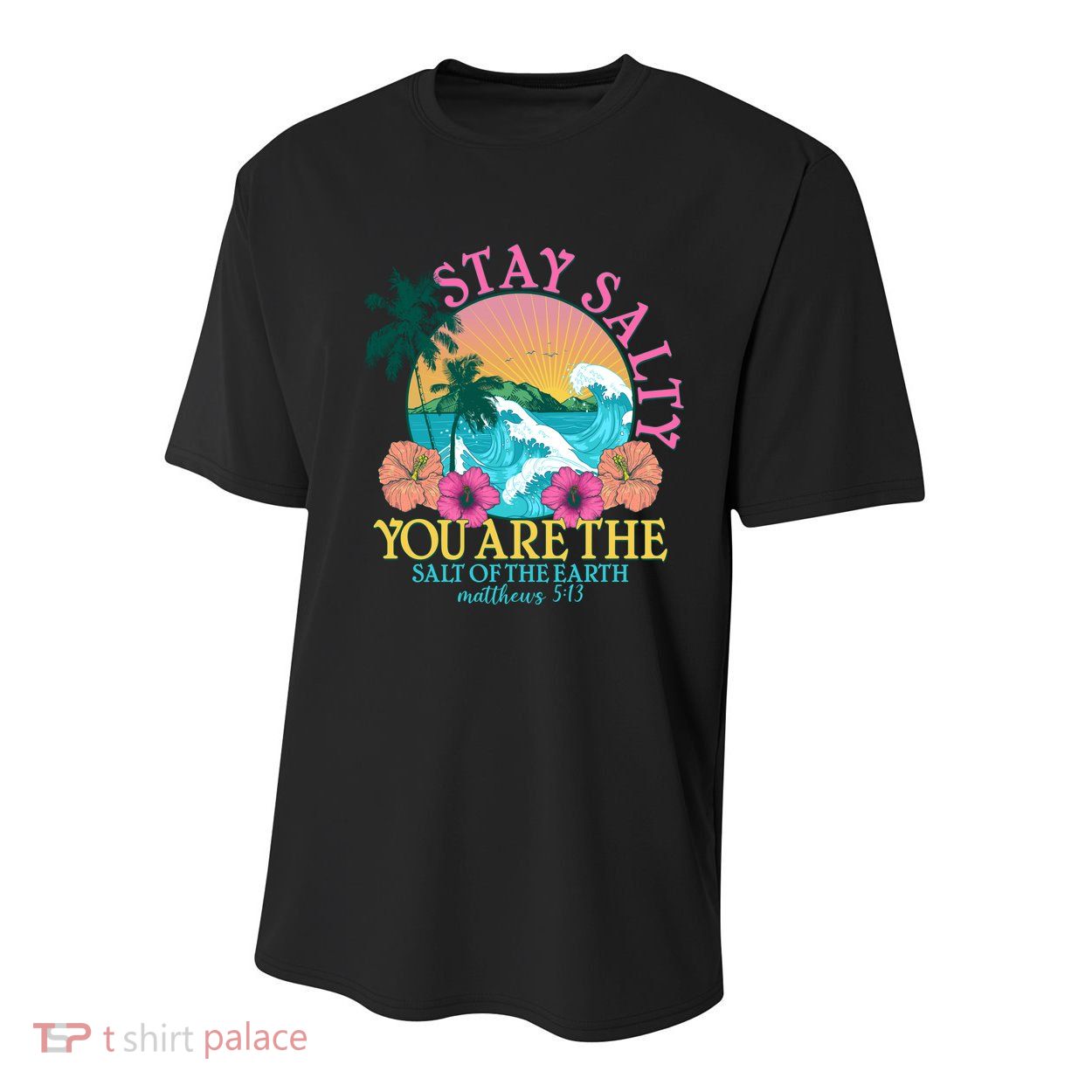 Tropical Stay Salty You Are The Salt Of The Earth Matthew 5 13 Youth Performance Sprint T-Shirt