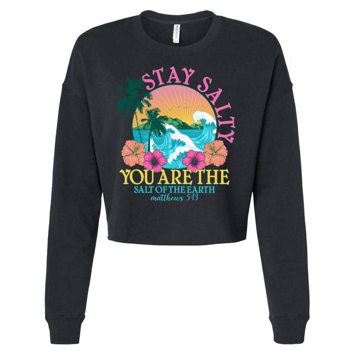 Tropical Stay Salty You Are The Salt Of The Earth Matthew 5 13 Cropped Pullover Crew