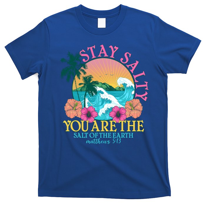 Tropical Stay Salty You Are The Salt Of The Earth Matthew 5 13 T-Shirt