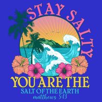 Tropical Stay Salty You Are The Salt Of The Earth Matthew 5 13 Toddler T-Shirt