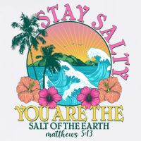 Tropical Stay Salty You Are The Salt Of The Earth Matthew 5 13 Garment-Dyed Sweatshirt