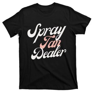 Tan Slayer Spray Tan Artist Sunless Tanning Gift T-Shirt