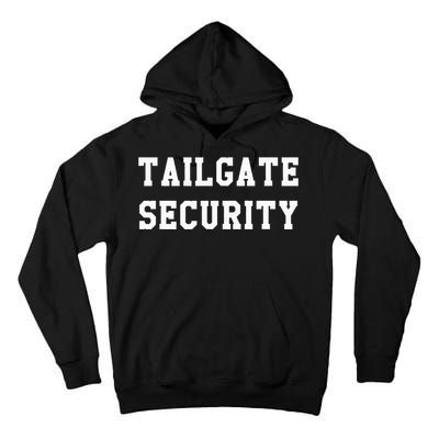 Tailgate Security Sport Party Gift Tall Hoodie