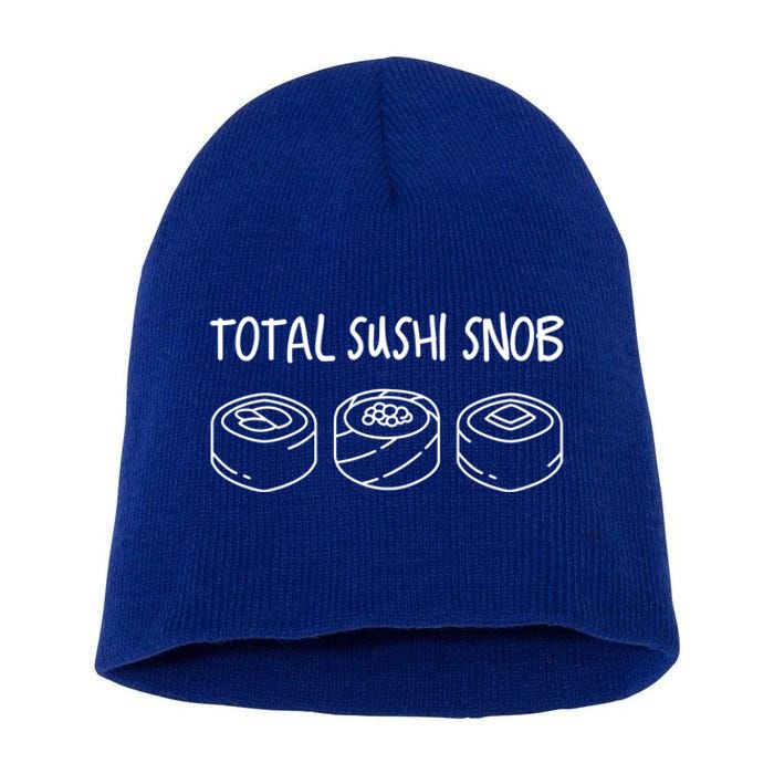 Total Sushi Snob For Sushi Lovers Gift Short Acrylic Beanie