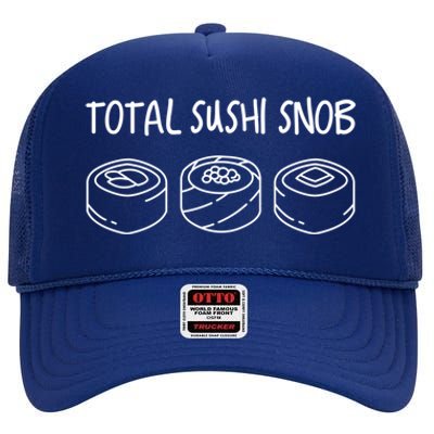 Total Sushi Snob For Sushi Lovers Gift High Crown Mesh Back Trucker Hat