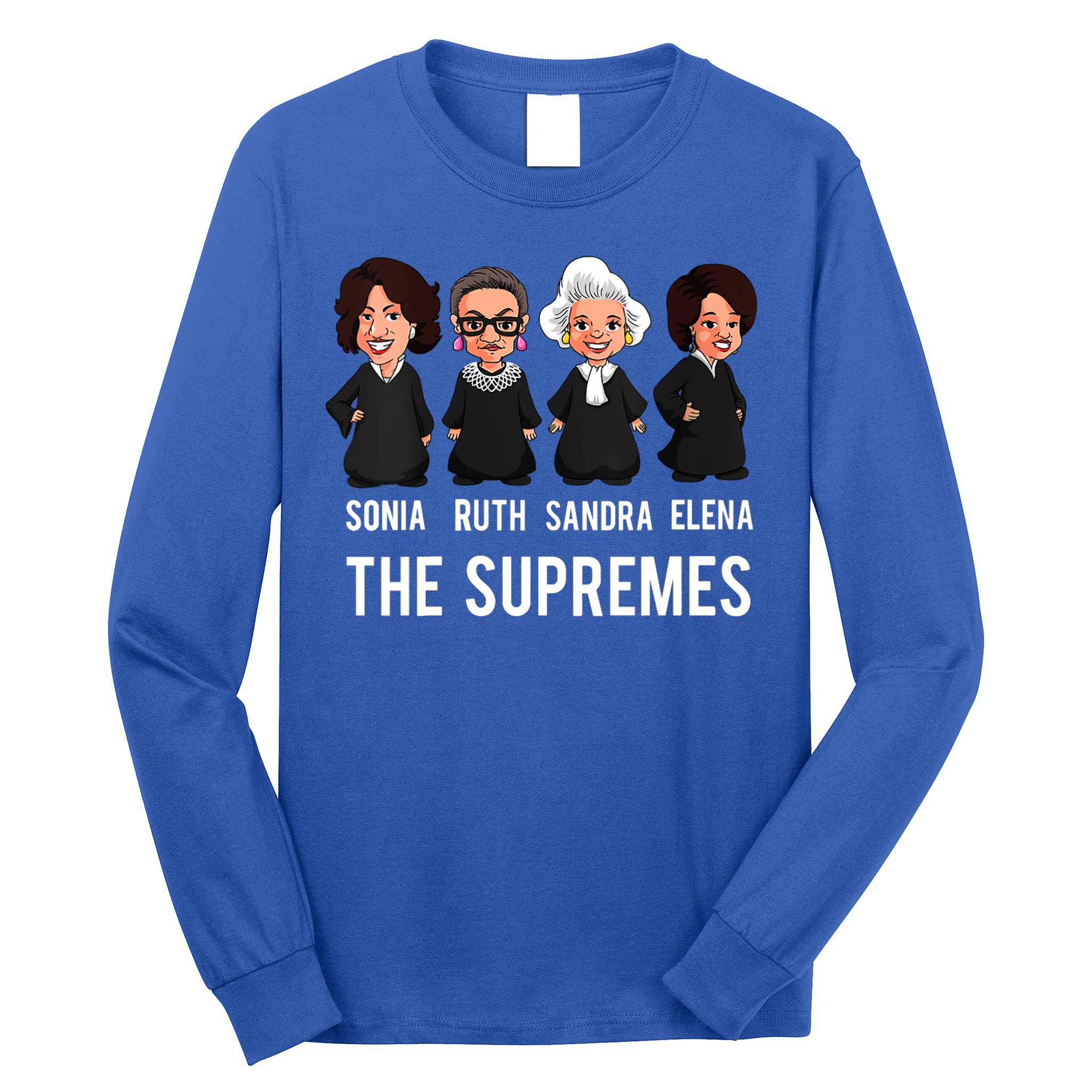 The Supremes Supreme Court Justices Rbg Funny Gift Long Sleeve Shirt