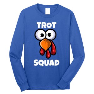 Trot Squad Thanksgiving Day Funny Turkey Face Running Funny Gift Long Sleeve Shirt