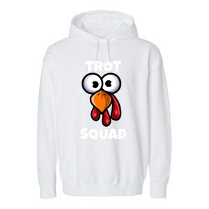 Trot Squad Thanksgiving Day Funny Turkey Face Running Funny Gift Garment-Dyed Fleece Hoodie