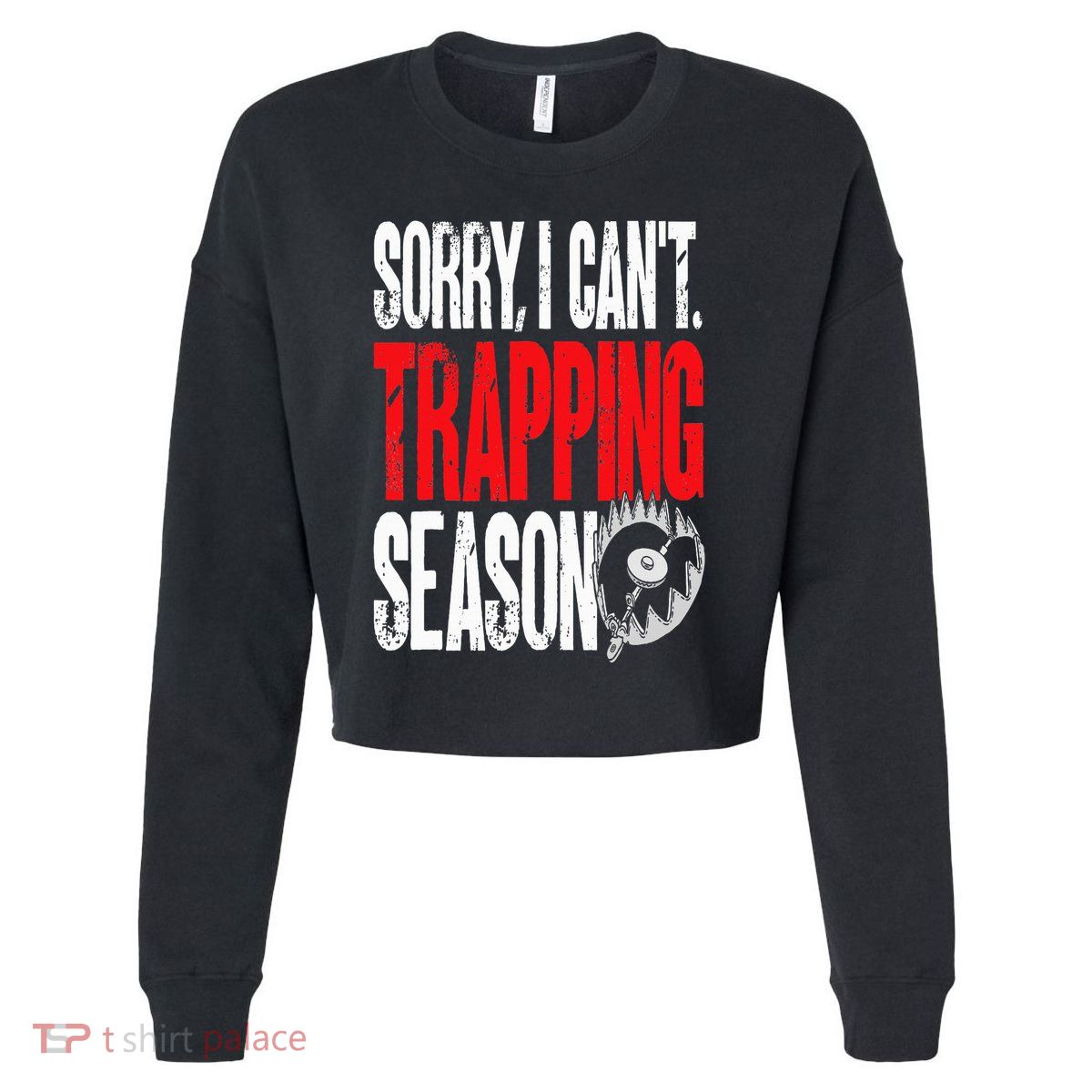 Trapping Season Trap Hunting Trapper Cropped Pullover Crew