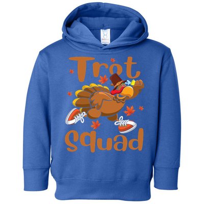 Trot Squad Thanksgiving Turkey Funny Running Turkey Lover Gift Toddler Hoodie