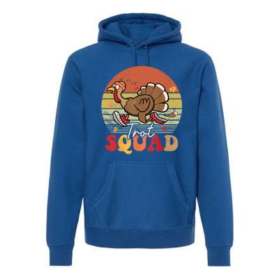 Trot Squad Turkey Autumn Fall Yall Thanksgiving Groovy Retro Funny Gift Premium Hoodie