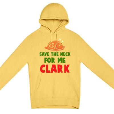 Thanksgiving Save The Neck For Me Clark Clark Essential Premium Pullover Hoodie