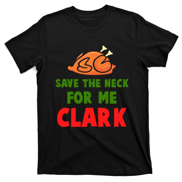 Thanksgiving Save The Neck For Me Clark Clark Essential T-Shirt