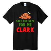 Thanksgiving Save The Neck For Me Clark Clark Essential Tall T-Shirt