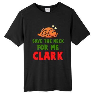 Thanksgiving Save The Neck For Me Clark Clark Essential Tall Fusion ChromaSoft Performance T-Shirt