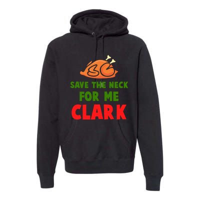 Thanksgiving Save The Neck For Me Clark Clark Essential Premium Hoodie