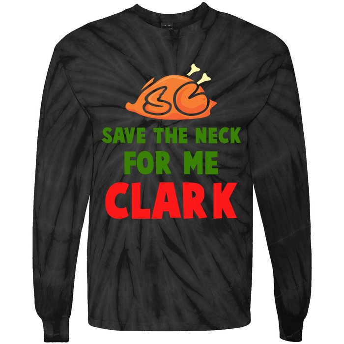 Thanksgiving Save The Neck For Me Clark Clark Essential Tie-Dye Long Sleeve Shirt