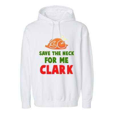 Thanksgiving Save The Neck For Me Clark Clark Essential Garment-Dyed Fleece Hoodie