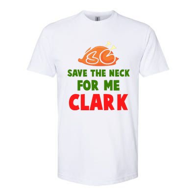 Thanksgiving Save The Neck For Me Clark Clark Essential Softstyle® CVC T-Shirt