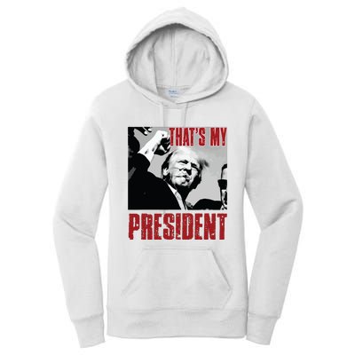 Trump Shooting Trump 2024 ThatS My President Women's Pullover Hoodie