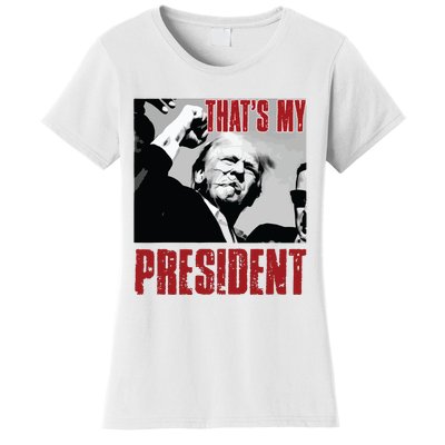 Trump Shooting Trump 2024 ThatS My President Women's T-Shirt