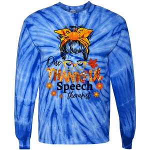 Thankful Speech Therapist Fall Thanksgiving Cute Messy Bun Cool Gift Tie-Dye Long Sleeve Shirt