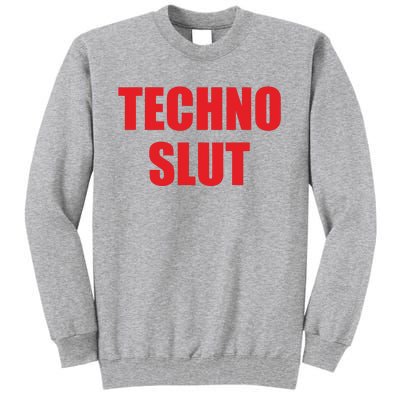 Techno Slut Tall Sweatshirt