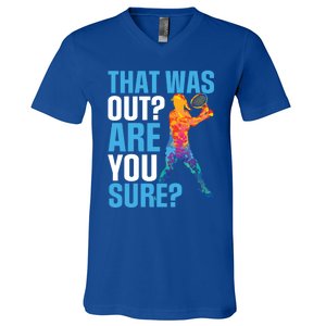 Tennis Sport That Was Out Are You Sure Gift V-Neck T-Shirt