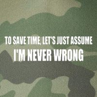 To Save Time Let's Assume I'm Never Wrong I Am Right Legacy Tie Dye Trucker Hat