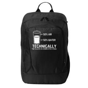 Teacher Scientific Technically The Glass Is Completely Full City Backpack