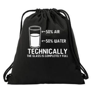 Teacher Scientific Technically The Glass Is Completely Full Drawstring Bag