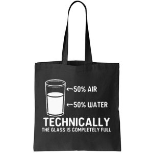 Teacher Scientific Technically The Glass Is Completely Full Tote Bag