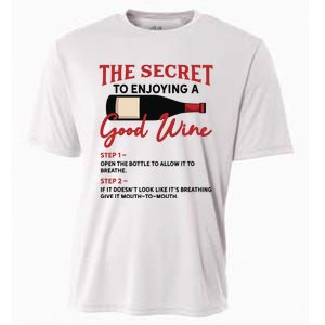 The Secret To Enjoying Good Wine Funny Wine Lover Cooling Performance Crew T-Shirt