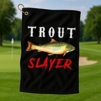 Trout Slayer Trout Fishing For Anlgers Golf Towel