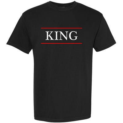 That Says The Word King On It Garment-Dyed Heavyweight T-Shirt