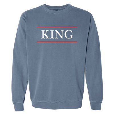 That Says The Word King On It Garment-Dyed Sweatshirt