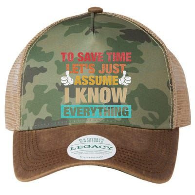 To Save Time LetS Just Assume I Know Everything Legacy Tie Dye Trucker Hat