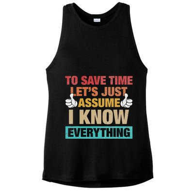 To Save Time LetS Just Assume I Know Everything Ladies PosiCharge Tri-Blend Wicking Tank