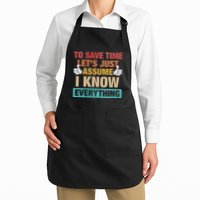 To Save Time LetS Just Assume I Know Everything Apron